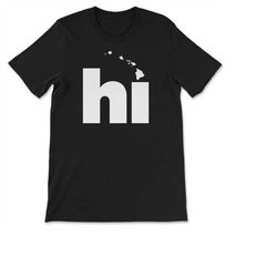 Hawaii HI Two Letter State Abbreviation Unique Resident T-shirt, Sweatshirt & Hoodie