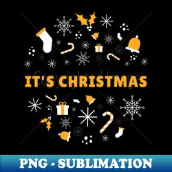 Its Christmas 25th of December - PNG Transparent Sublimation File - Defying the Norms