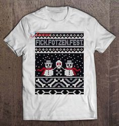 Fick Fotzen Fest Snowman Christmas Sweater T-Shirt, Christmas T Shirts Family  Wear Love, Share Beauty