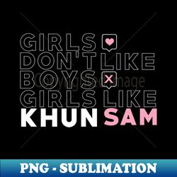 Girls like Khun Sam FreenBeck from Gap The Series - Artistic Sublimation Digital File - Perfect for Creative Projects