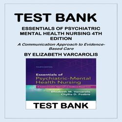 ESSENTIALS OF PSYCHIATRIC MENTAL HEALTH NURSING 4TH EDITION A Communication Approach to Evidence-Based Care BY ELIZABETH