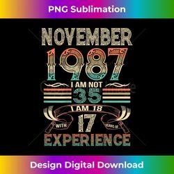 Retro Born In November 1987 I Am Not 35 I'm 18 With 17 years - Futuristic PNG Sublimation File - Infuse Everyday with a Celebratory Spirit