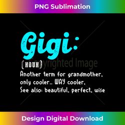Womens Gigi Definition T- Gigi Grandma Birthday Tee - Timeless PNG Sublimation Download - Challenge Creative Boundaries