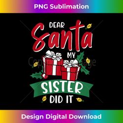 Siblings Christmas Matching Dear Santa My Sister Did It Tank Top - Bohemian Sublimation Digital Download - Elevate Your Style with Intricate Details