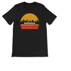 Vintage Baltimore Maryland City Skyline Retro Sunset Vacation Souvenir T-shirt, Sweatshirt & Hoodie