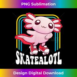 Skatealotl Axolotl Rollerblades Funny Axolotl Kawaii Anime - Futuristic PNG Sublimation File - Craft with Boldness and Assurance