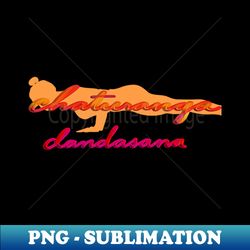 Chaturanga Dandasana - High-Resolution PNG Sublimation File - Unleash Your Inner Rebellion