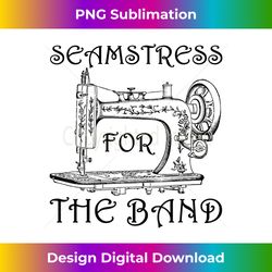 Seamstress For The Band - Sewing Machine - Sleek Sublimation PNG Download - Craft with Boldness and Assurance