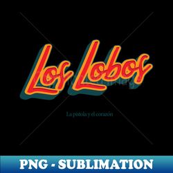 Los Lobos - Digital Sublimation Download File - Defying the Norms
