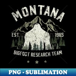 Vintage Montana Bigfoot Research Team Yeti Sasquatch Camping - Premium Sublimation Digital Download - Perfect for Personalization