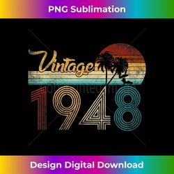 Vintage 1948 75th Birthday 75 Year Old Gift Tee Men Wome - Timeless PNG Sublimation Download - Animate Your Creative Concepts