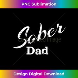 sober dad Long Sleeve - Contemporary PNG Sublimation Design - Crafted for Sublimation Excellence