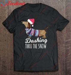 Dashing Through The Snow Dachshund Weiner Dog Christmas T-Shirt, Christmas Family T Shirts  Wear Love, Share Beauty