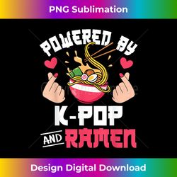 Powered By K-Pop And Ramen Cute Kpop Music Anime Lover - Crafted Sublimation Digital Download - Striking & Memorable Impressions