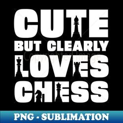Cute but clearly loves chess - Unique Sublimation PNG Download - Boost Your Success with this Inspirational PNG Download