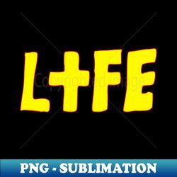 life - Instant Sublimation Digital Download - Spice Up Your Sublimation Projects