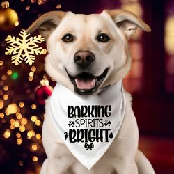 Christmas Dog Bandana, Barking Spirits Bright Pet Bandana, Dogs Christmas Handkerchief, Christmas Gifts For Fur Moms, Do