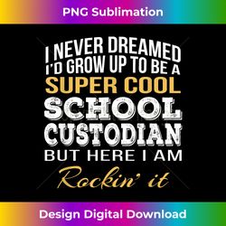 School Custodian T- Funny Gift - Sublimation-Optimized PNG File - Enhance Your Art with a Dash of Spice
