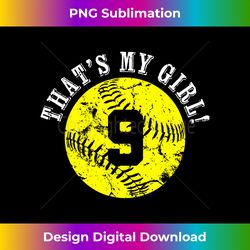 That's My Girl #9 Softball Player Mom or Dad Gift - Futuristic PNG Sublimation File - Access the Spectrum of Sublimation Artistry