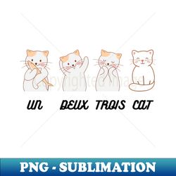 un deux trois cat - Modern Sublimation PNG File - Perfect for Personalization