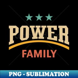 Power Family Family  Father  Mother  Children  4C - PNG Transparent Sublimation Design - Perfect for Personalization