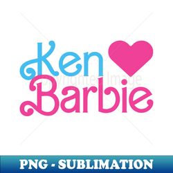 ken love barbie - digital sublimation download file - perfect for sublimation mastery