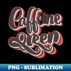 Caffeine Queen groovy retro text - Signature Sublimation PNG File - Perfect for Personalization