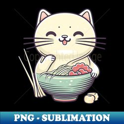 Cute laughing cat eating ramen noodles in a bowl - Special Edition Sublimation PNG File - Enhance Your Apparel with Stunning Detail