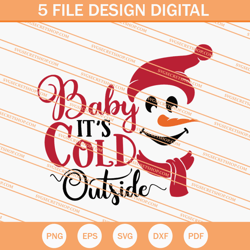 Baby Its Cold Outside Snowman SVG, Snowman SVG, Christmas SVG