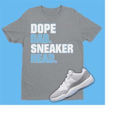 Dope Dad Sneakerhead Unisex Shirt Match Jordan 11 Low Cement Grey - Sneaker Matching Outfit - Grey Tee