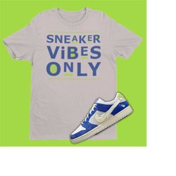 Sneaker Vibes Only Shirt To Match Fly Streetwear SB Dunk Low Gardenia - Gardenia Dunks Matching Shirt - Outfit To Match