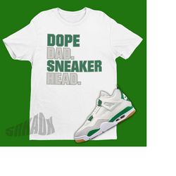 Dope Dad Sneakerhead Air Jordan 4 SB Pine Green Sneaker Matching Shirt - Retro 4 Tee - SB Pine Green 4s Tee Shirt - Jord