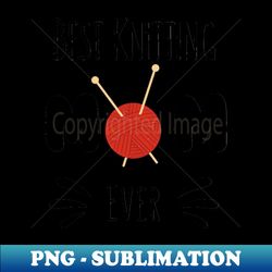 best knitting mom ever - trendy sublimation digital download - instantly transform your sublimation projects