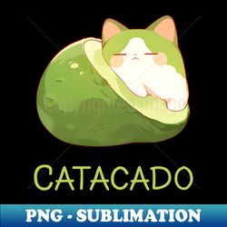 Catacado Funny Avocado Kawaii Cat Lover - Special Edition Sublimation PNG File - Fashionable and Fearless