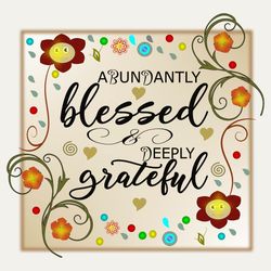 Blessed  Grateful Sign,  Thankful Grateful PNG, Floral Inspirational Art, Positive Affirmation, Uplifting Floral Design,