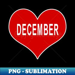 DECEMBER Red Love Heart - High-Quality PNG Sublimation Download - Capture Imagination with Every Detail
