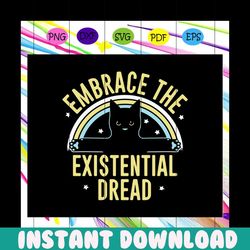 Embrace The Existential Dread Svg, Existential Dread Svg, Cat Svg, Cat Lover Svg, Funny Cat Lover For Silhouette, Files