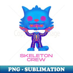 Skeleton Crew - PNG Transparent Digital Download File for Sublimation - Spice Up Your Sublimation Projects