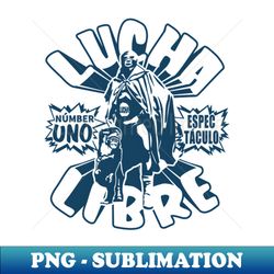 LUCHA LIBRE NUMBER UNO - Premium Sublimation Digital Download - Transform Your Sublimation Creations