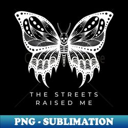 The Streets Raised Me - Vintage Sublimation PNG Download - Perfect for Sublimation Art
