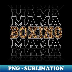 Leopard Print Boxing Mama Mothers Day - Artistic Sublimation Digital File - Transform Your Sublimation Creations