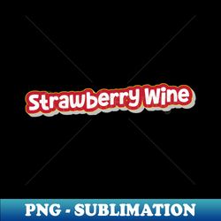 Strawberry Wine My Bloody Valentine - Digital Sublimation Download File - Stunning Sublimation Graphics