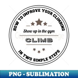 improve rock climbing - Exclusive PNG Sublimation Download - Perfect for Creative Projects