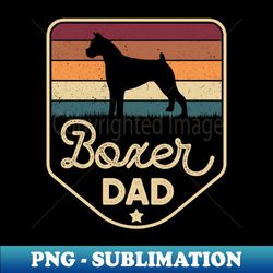 boxer dad fathers day german boxer dog daddy - trendy sublimation digital download - add a festive touch to every day
