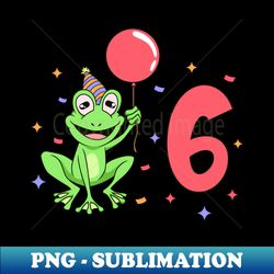 I am 6 with frog - kids birthday 6 years old - Special Edition Sublimation PNG File - Perfect for Sublimation Art