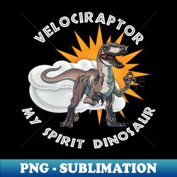 Velociraptor My Spirit Dinosaur Design - Vintage Sublimation PNG Download - Revolutionize Your Designs