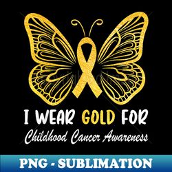I Wear Gold For Childhood Cancer Awareness Ribbon Butterfly - Modern Sublimation PNG File - Fashionable and Fearless