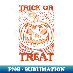 Halloween Pumpkin Trick Or Treat - Premium Sublimation Digital Download - Stunning Sublimation Graphics