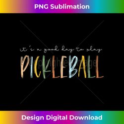it's a good days to play pickleball dink player pickleball tank top - crafted sublimation digital download - animate your creative concepts