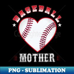 mother baseball team family matching gifts funny sports lover player - signature sublimation png file - bold & eye-catching